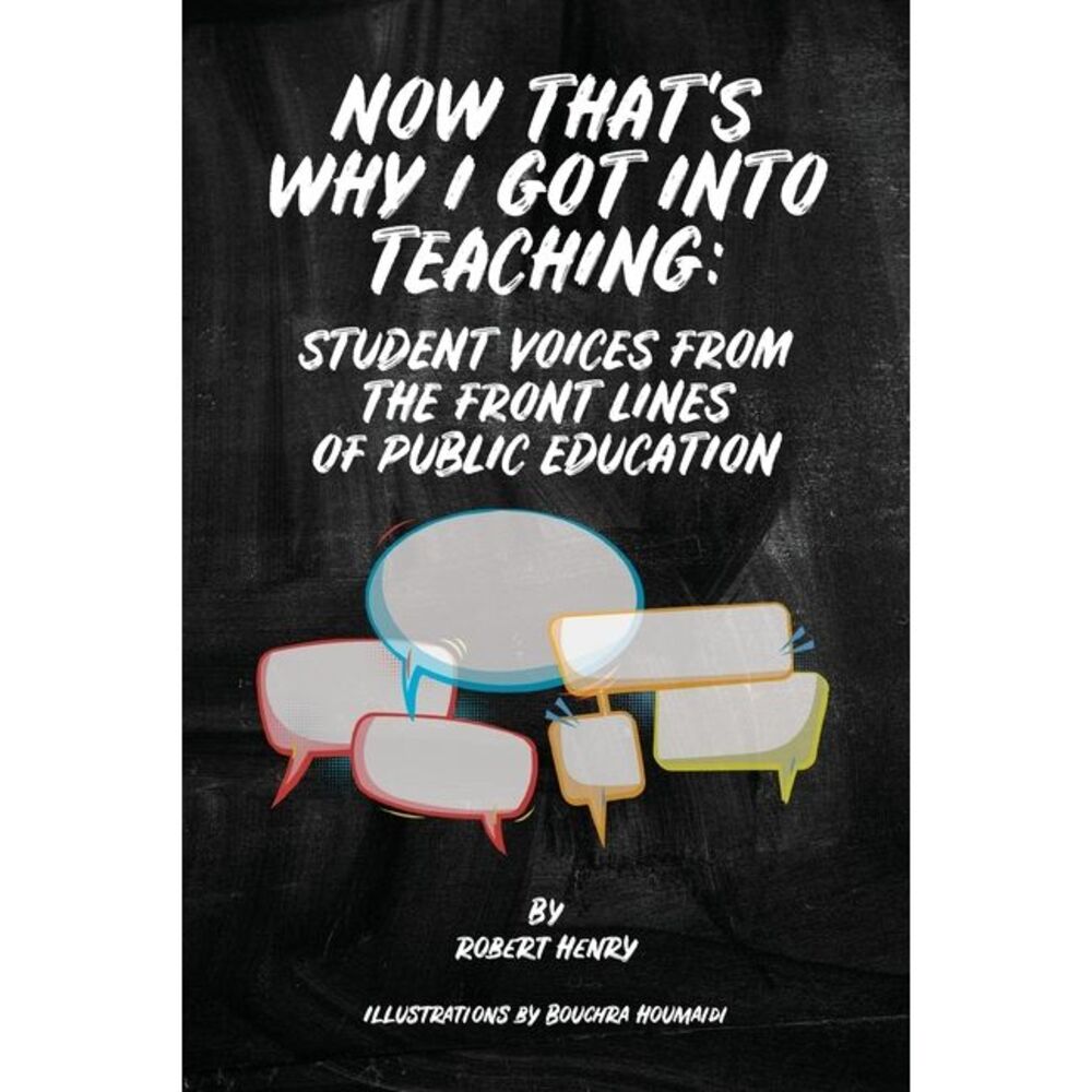 Now That's Why I Got Into Teaching: Student Voices from the Front Lines of Publi